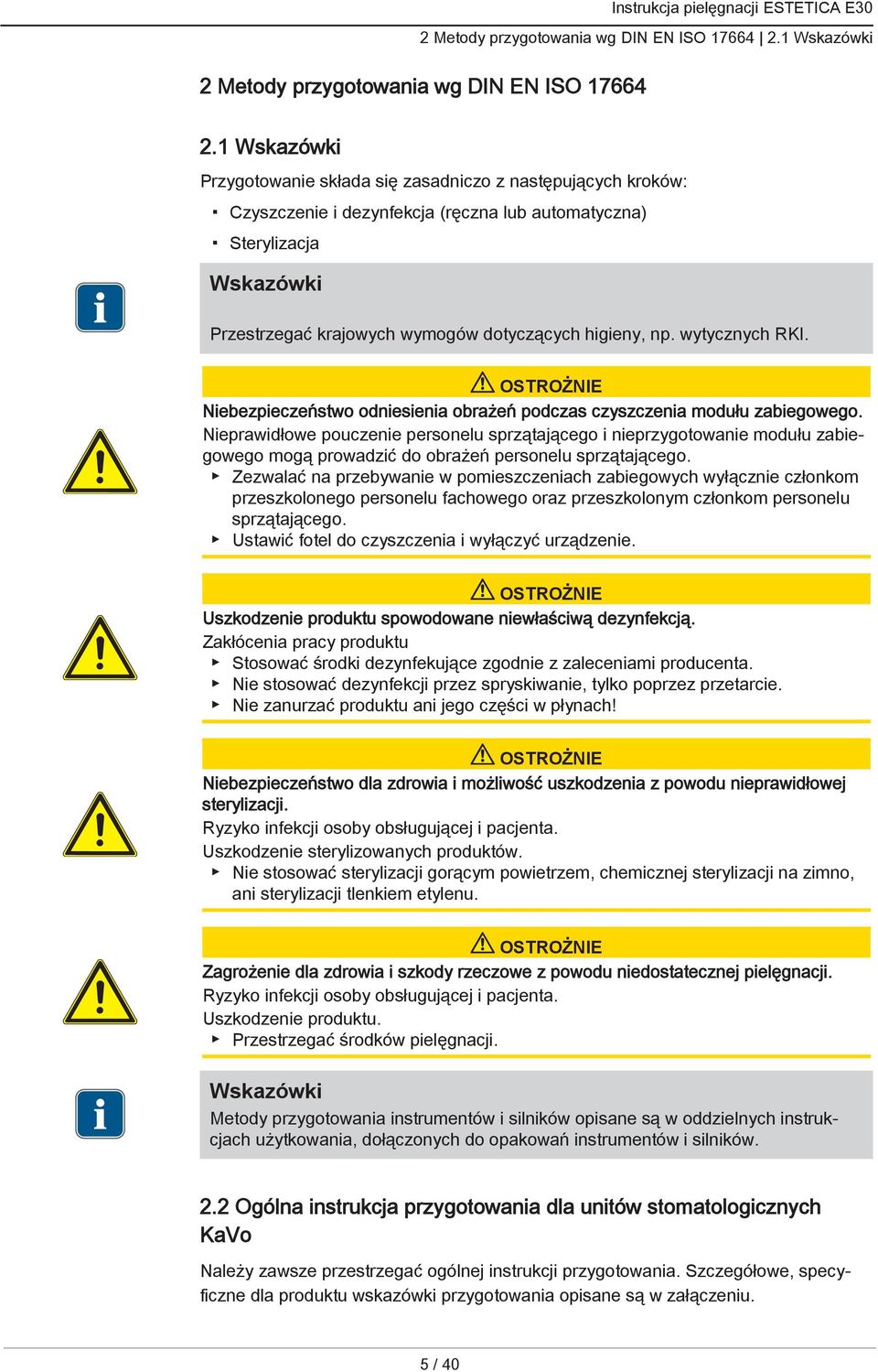 Niebezpieczeństwo odniesienia obrażeń podczas czyszczenia modułu zabiegowego.