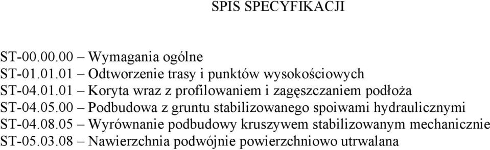 05.00 Podbudowa z gruntu stabilizowanego spoiwami hydraulicznymi ST-04.08.