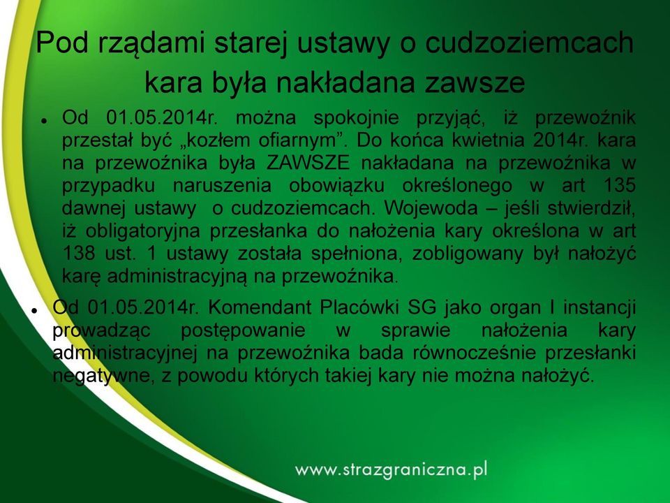 Wojewoda jeśli stwierdził, iż obligatoryjna przesłanka do nałożenia kary określona w art 138 ust.