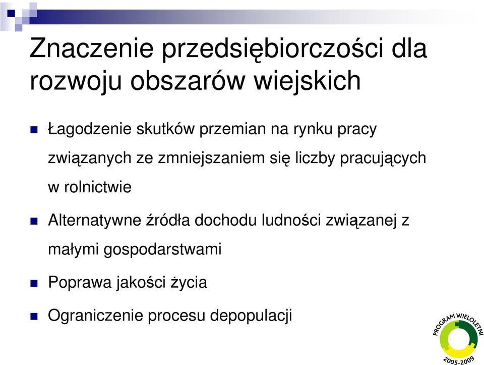 pracujących w rolnictwie Alternatywne źródła dochodu ludności związanej