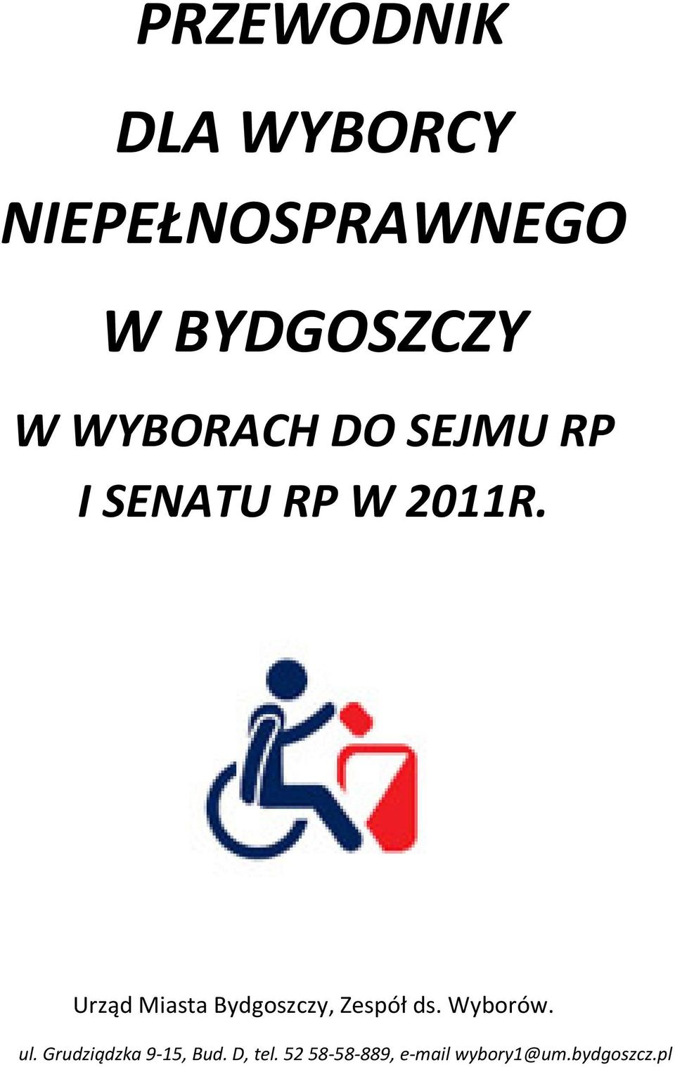 Urząd Miasta Bydgoszczy, Zespół ds. Wyborów. ul.