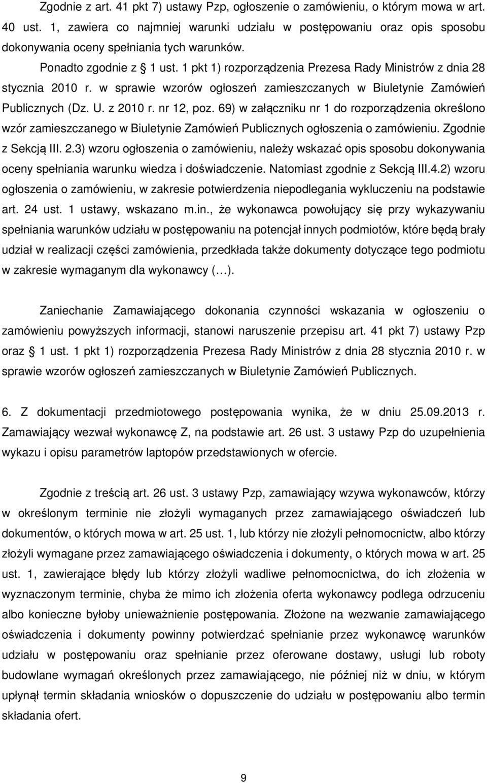 1 pkt 1) rozporządzenia Prezesa Rady Ministrów z dnia 28 stycznia 2010 r. w sprawie wzorów ogłoszeń zamieszczanych w Biuletynie Zamówień Publicznych (Dz. U. z 2010 r. nr 12, poz.