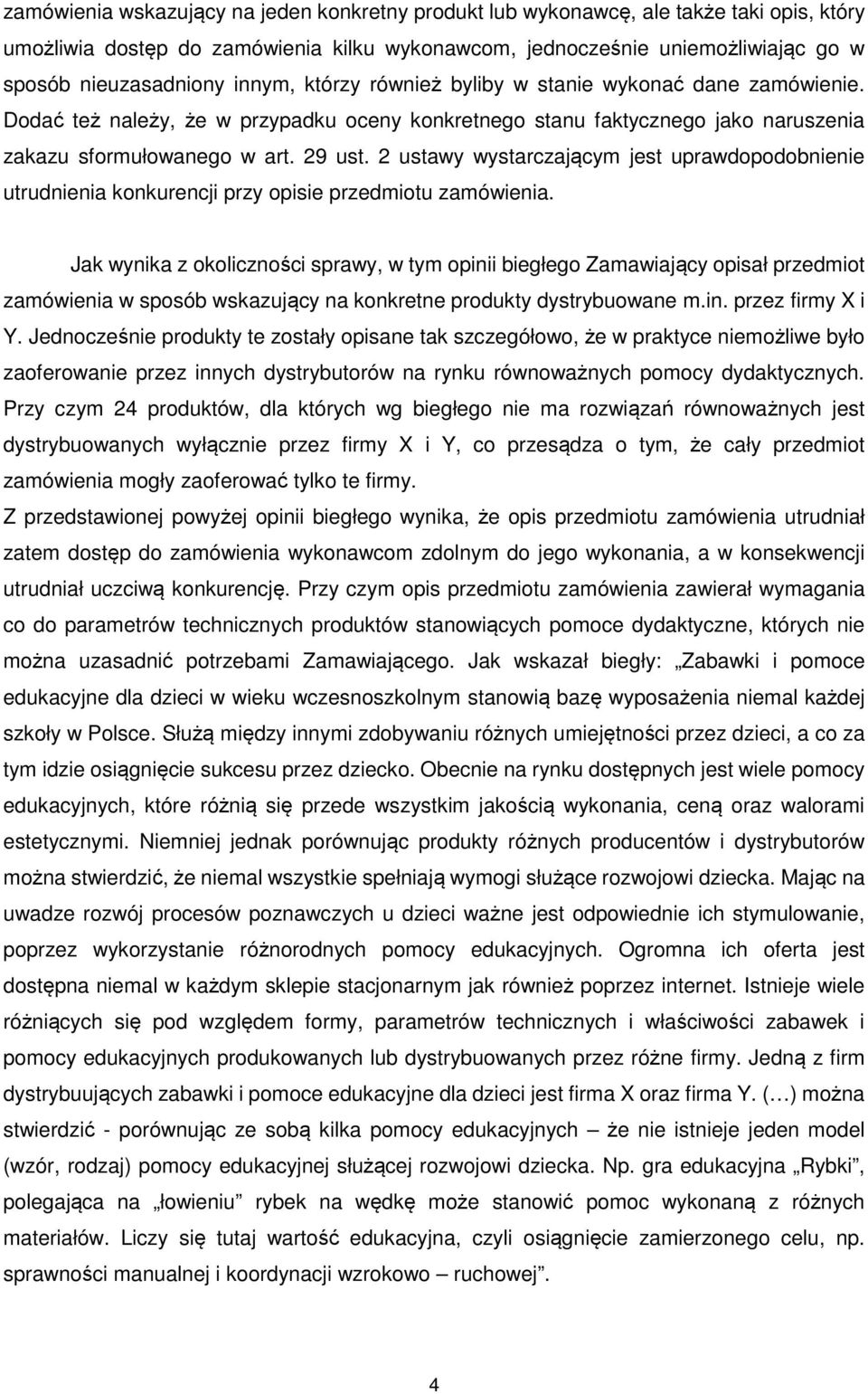 2 ustawy wystarczającym jest uprawdopodobnienie utrudnienia konkurencji przy opisie przedmiotu zamówienia.