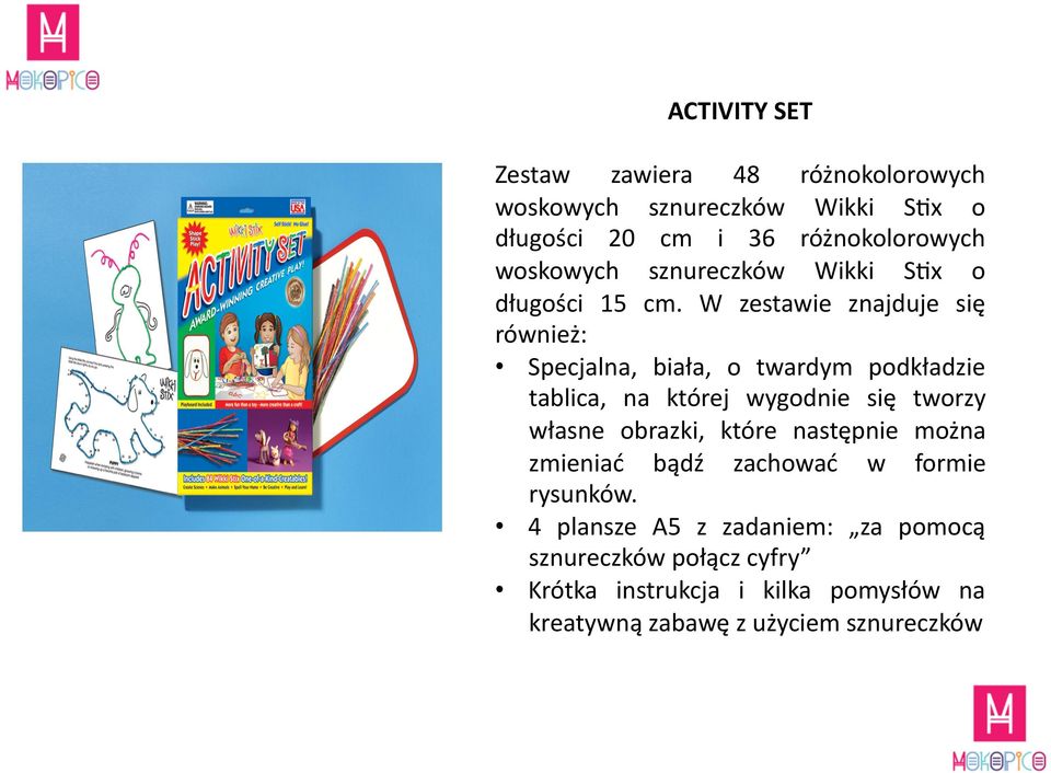 W zestawie znajduje się również: Specjalna, biała, o twardym podkładzie tablica, na której wygodnie się tworzy własne