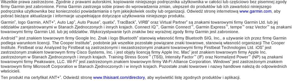 organizacji. Odwiedź stronę internetową www.garmin.com, aby pobrać bieżące aktualizacje i informacje uzupełniające dotyczące użytkowania niniejszego produktu.