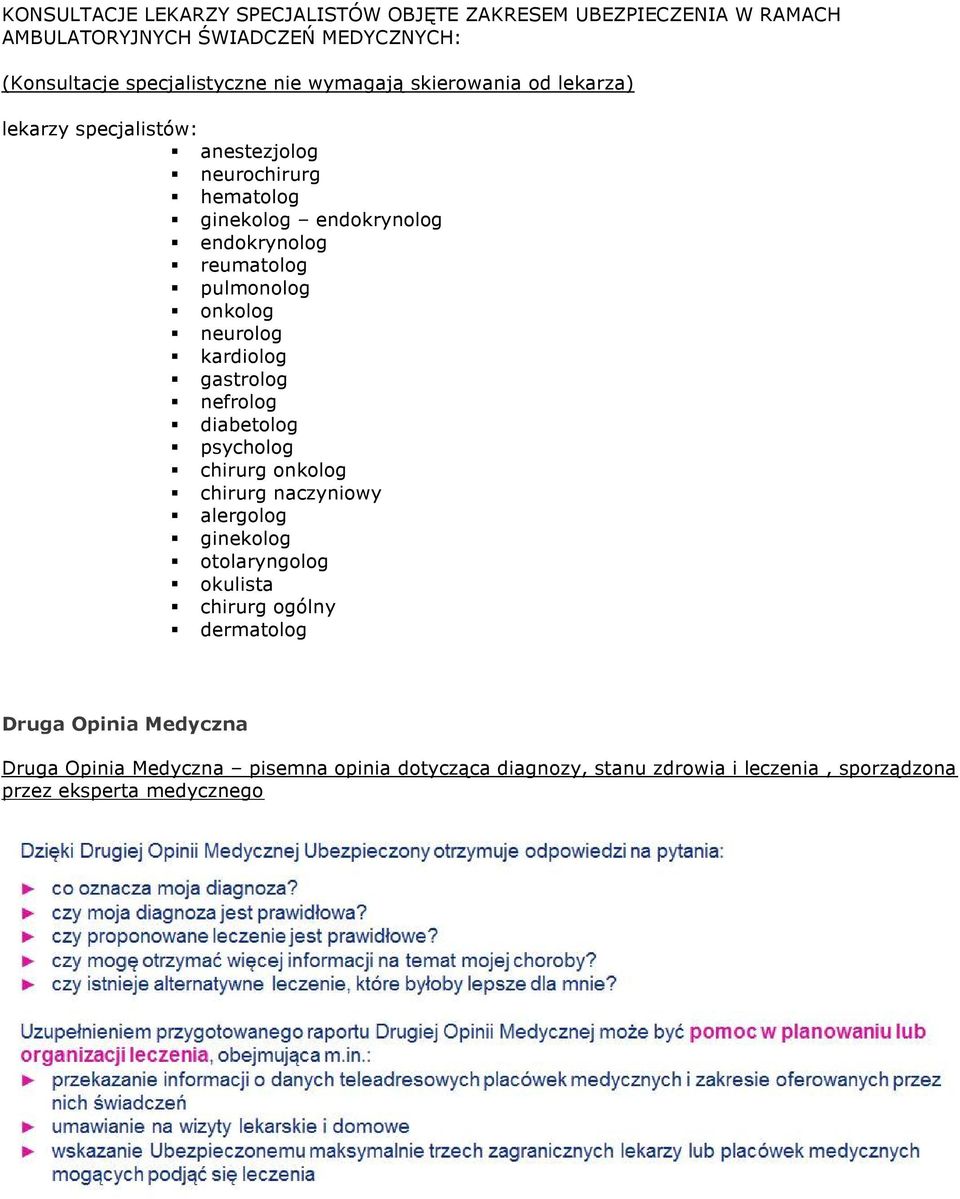 neurolog kardiolog gastrolog nefrolog diabetolog psycholog chirurg onkolog chirurg naczyniowy alergolog ginekolog otolaryngolog okulista chirurg ogólny