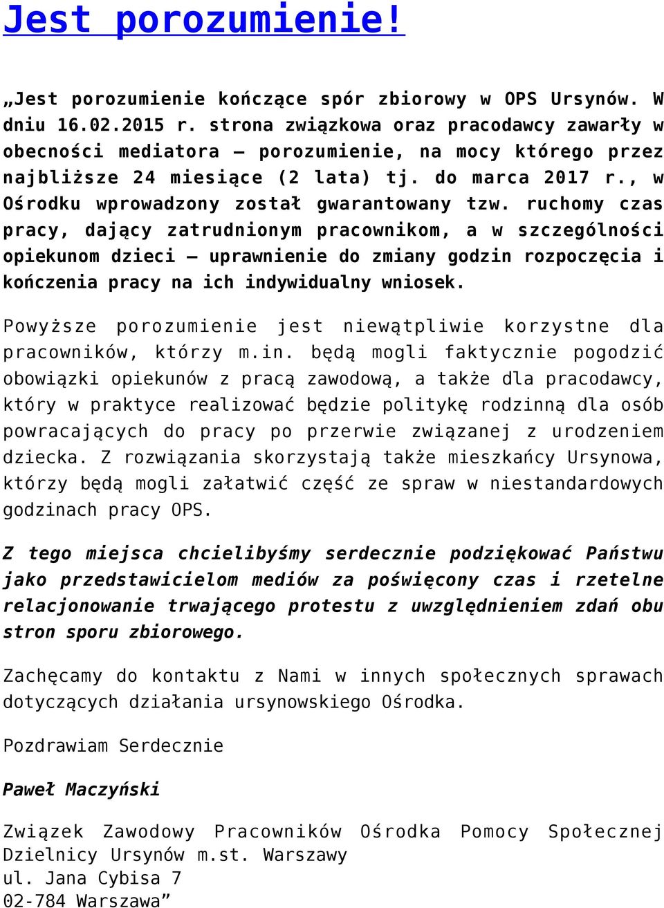 ruchomy czas pracy, dający zatrudnionym pracownikom, a w szczególności opiekunom dzieci uprawnienie do zmiany godzin rozpoczęcia i kończenia pracy na ich indywidualny wniosek.