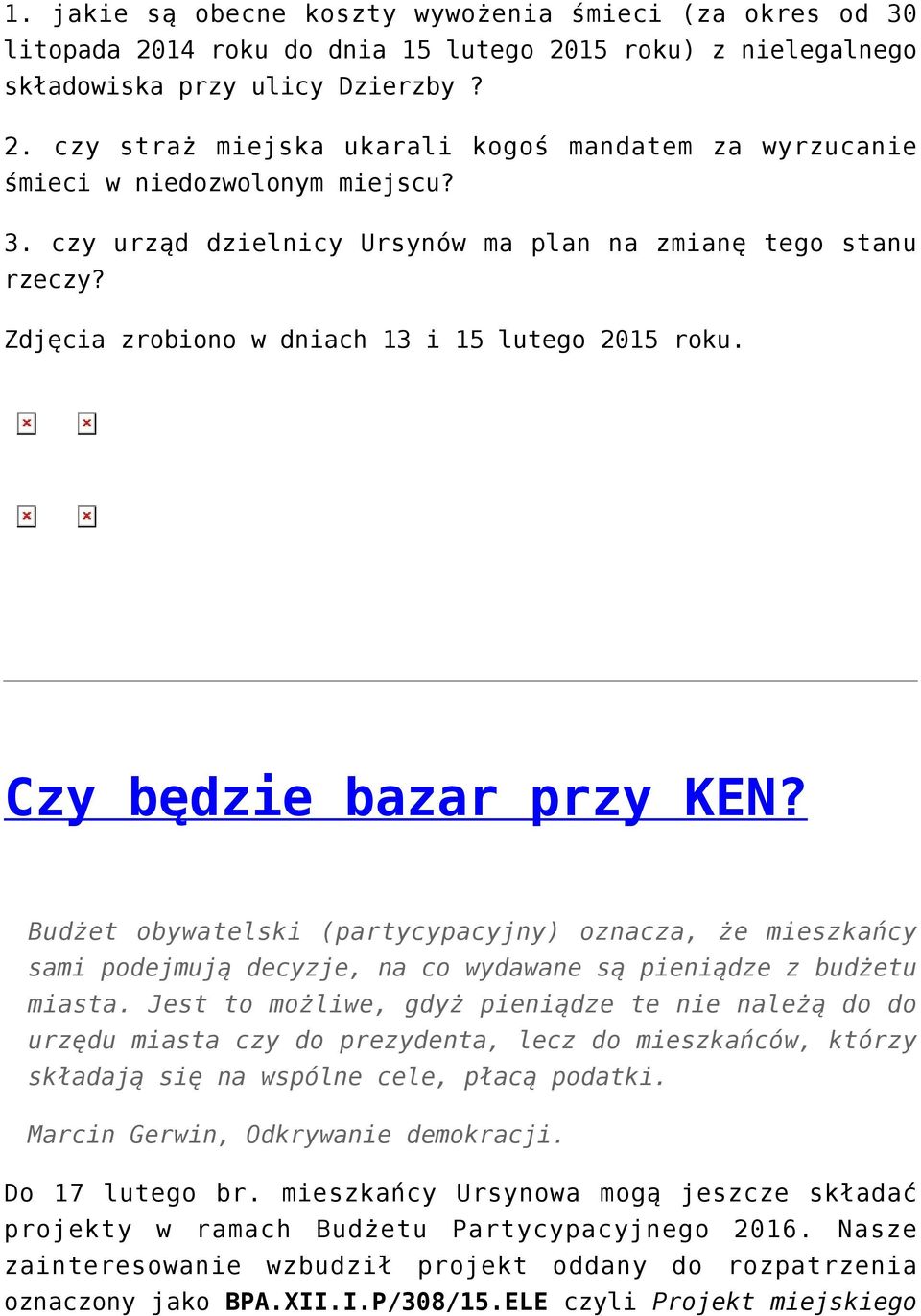 Budżet obywatelski (partycypacyjny) oznacza, że mieszkańcy sami podejmują decyzje, na co wydawane są pieniądze z budżetu miasta.