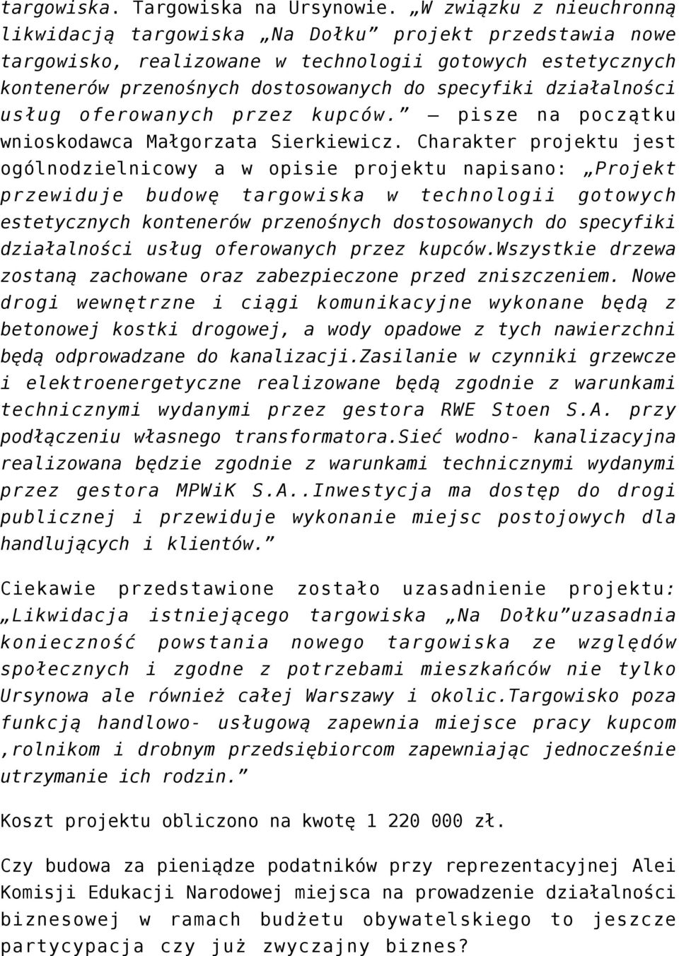 działalności usług oferowanych przez kupców. pisze na początku wnioskodawca Małgorzata Sierkiewicz.
