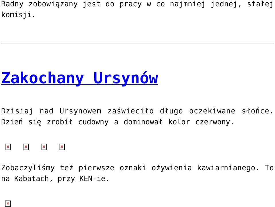 słońce. Dzień się zrobił cudowny a dominował kolor czerwony.