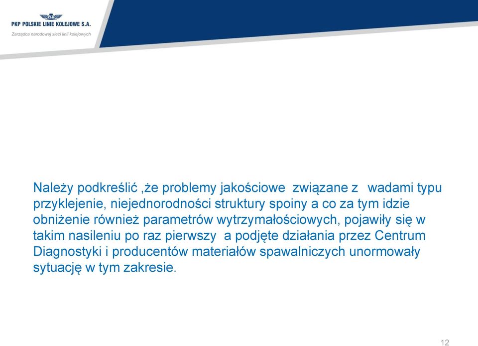 wytrzymałościowych, pojawiły się w takim nasileniu po raz pierwszy a podjęte działania