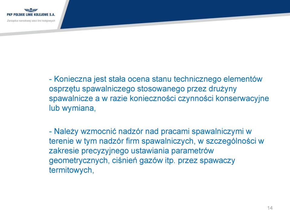 nadzór nad pracami spawalniczymi w terenie w tym nadzór firm spawalniczych, w szczególności w