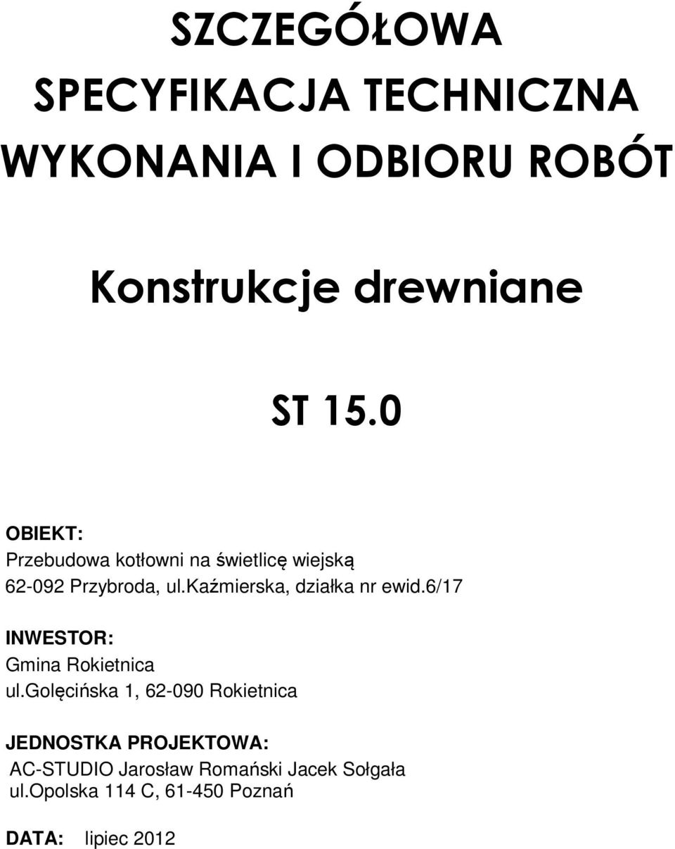 kaźmierska, działka nr ewid.6/17 INWESTOR: Gmina Rokietnica ul.