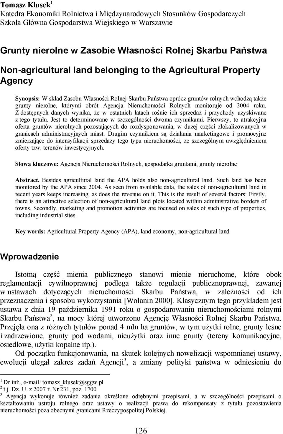 Agencja Nieruchomości Rolnych monitoruje od 2004 roku. Z dostępnych danych wynika, że w ostatnich latach rośnie ich sprzedaż i przychody uzyskiwane z tego tytułu.