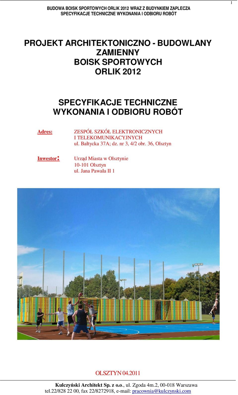 ELEKTRONICZNYCH I TELEKOMUNIKACYJNYCH ul. Batycka 37A; dz. nr 3, 4/2 obr.
