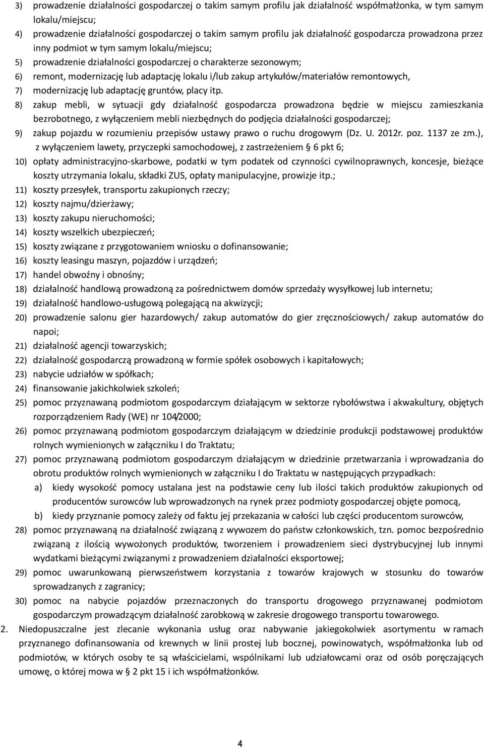 zakup artykułów/materiałów remontowych, 7) modernizację lub adaptację gruntów, placy itp.