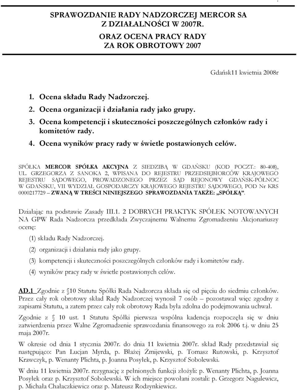 SPÓŁKA MERCOR SPÓŁKA AKCYJNA Z SIEDZIBĄ W GDAŃSKU (KOD POCZT.: 80-408), UL.