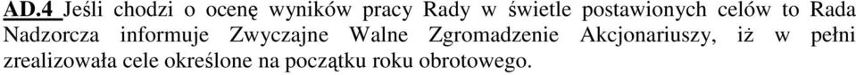 informuje Zwyczajne Walne Zgromadzenie Akcjonariuszy,