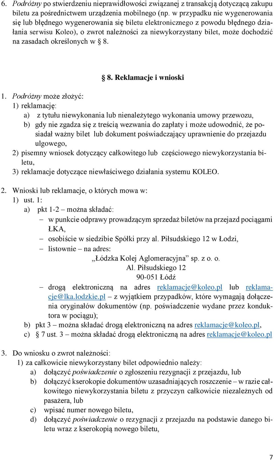 zasadach określonych w 8. 8. Reklamacje i wnioski 1.