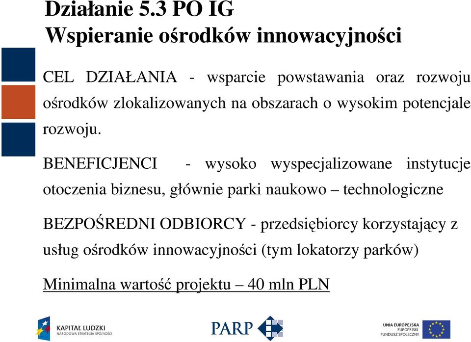 zlokalizowanych na obszarach o wysokim potencjale rozwoju.