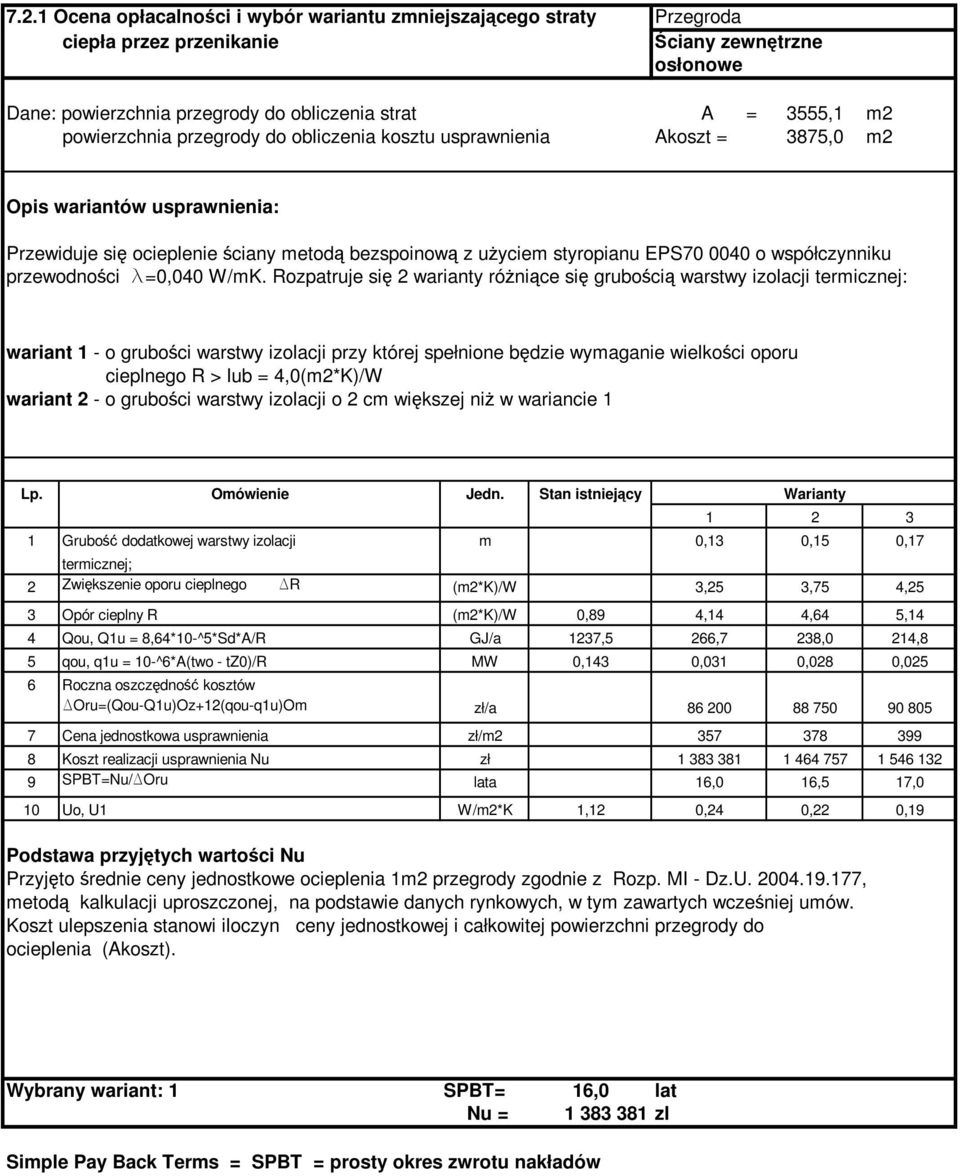 współczynniku przewodności l=0,040 W/mK.