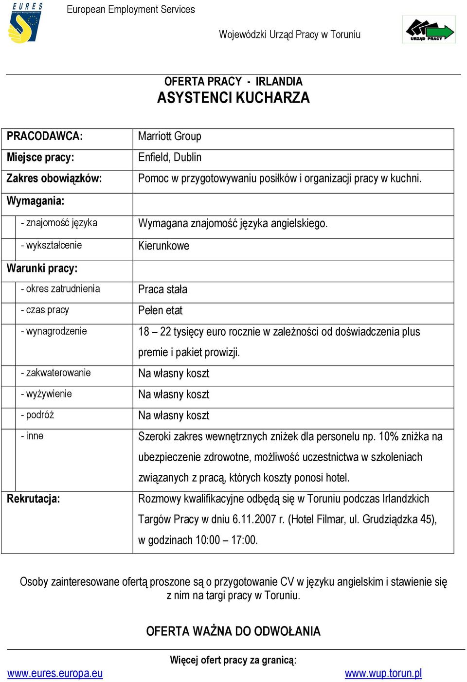 - wykształcenie Kierunkowe - wynagrodzenie 18 22 tysięcy euro rocznie w zaleŝności od doświadczenia plus premie i pakiet prowizji.