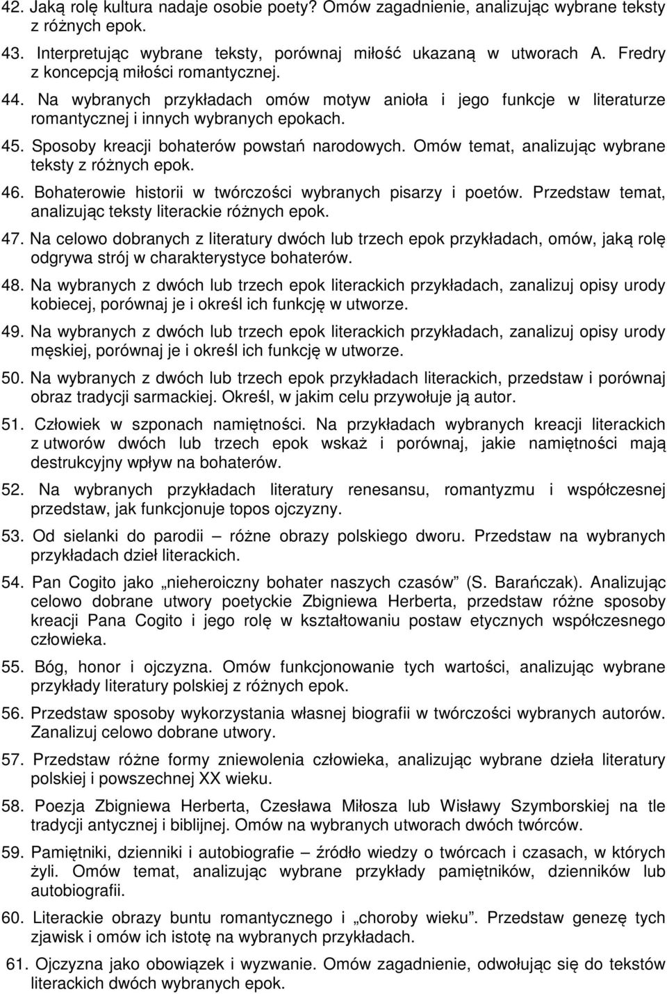 Sposoby kreacji bohaterów powstań narodowych. Omów temat, analizując wybrane teksty z różnych epok. 46. Bohaterowie historii w twórczości wybranych pisarzy i poetów.
