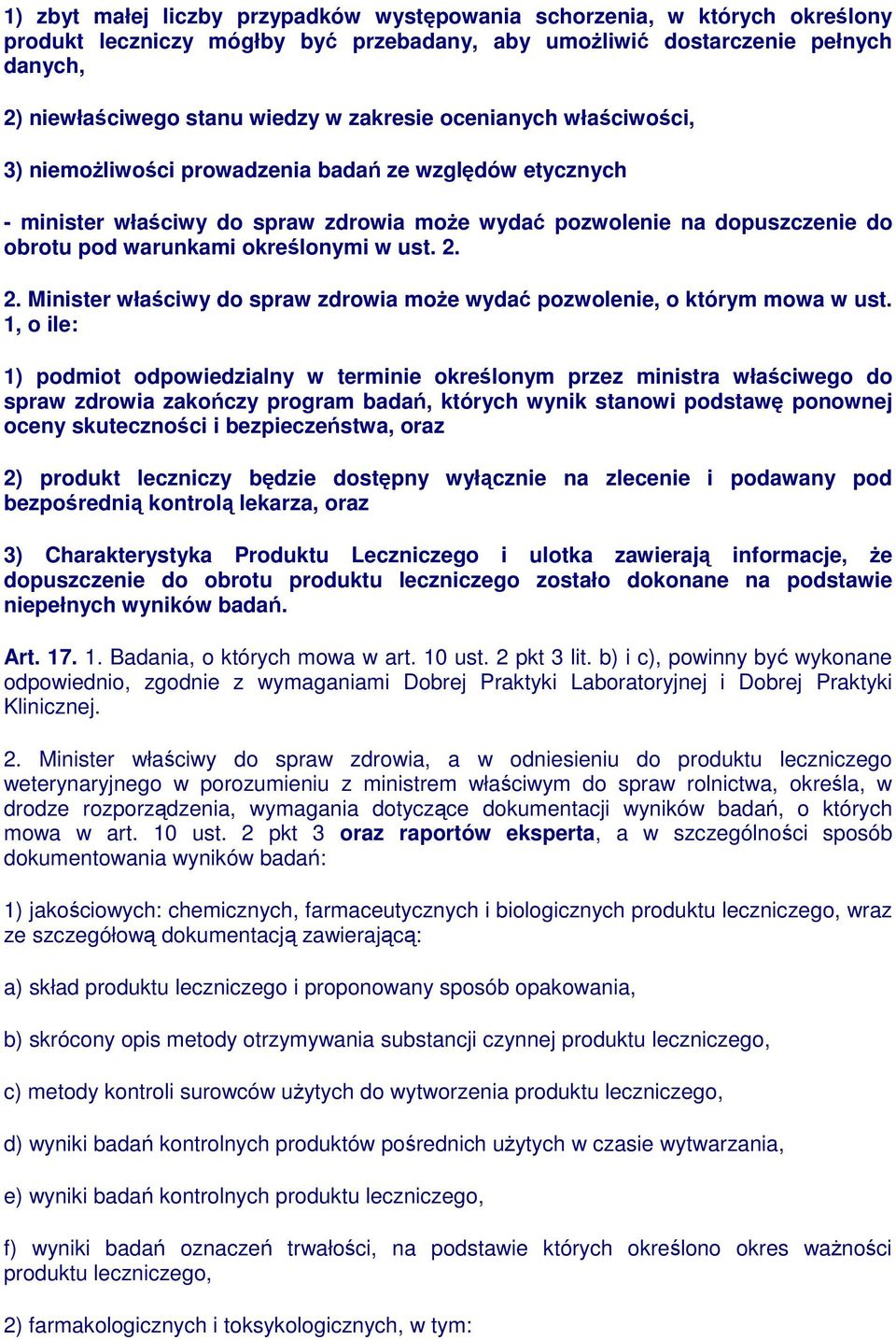 określonymi w ust. 2. 2. Minister właściwy do spraw zdrowia moŝe wydać pozwolenie, o którym mowa w ust.