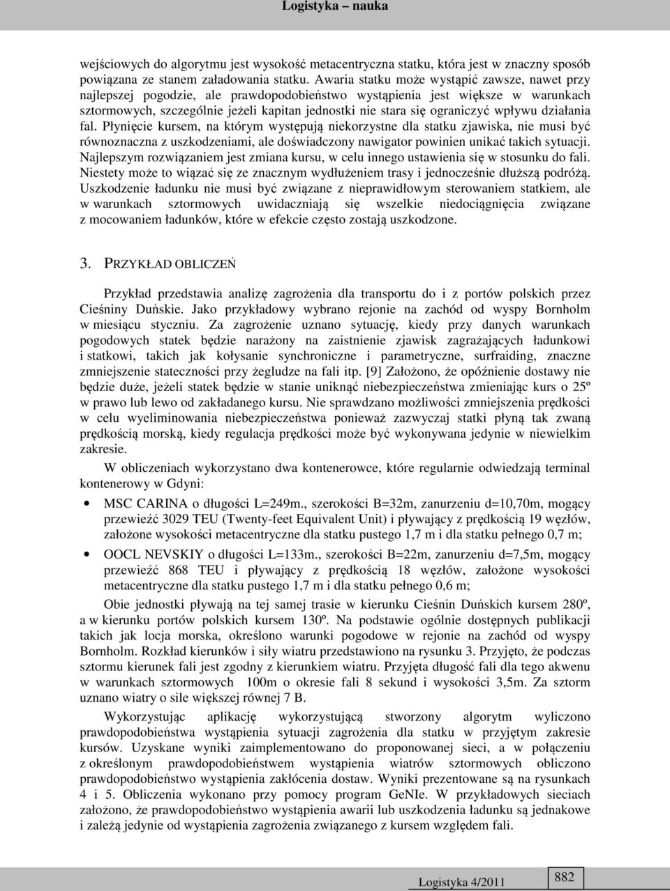 ograniczyć wpływu działania fal.