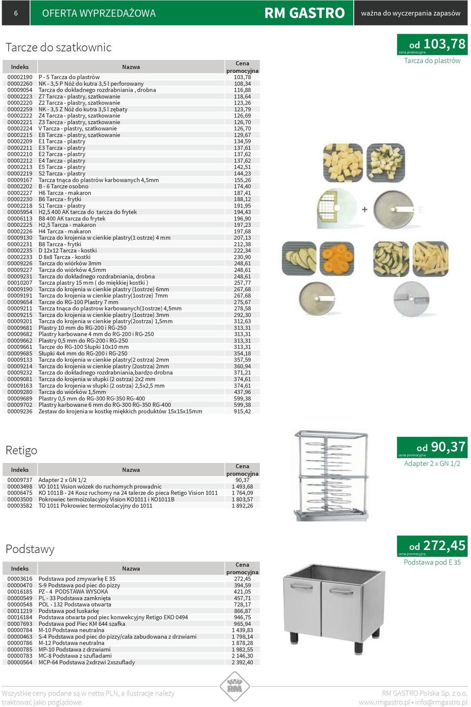 - plastry, szatkowanie 126,69 00002221 Z3 Tarcza - plastry, szatkowanie 126,70 00002224 V Tarcza - plastry, szatkowanie 126,70 00002215 E8 Tarcza - plastry, szatkowanie 129,67 00002209 E1 Tarcza -