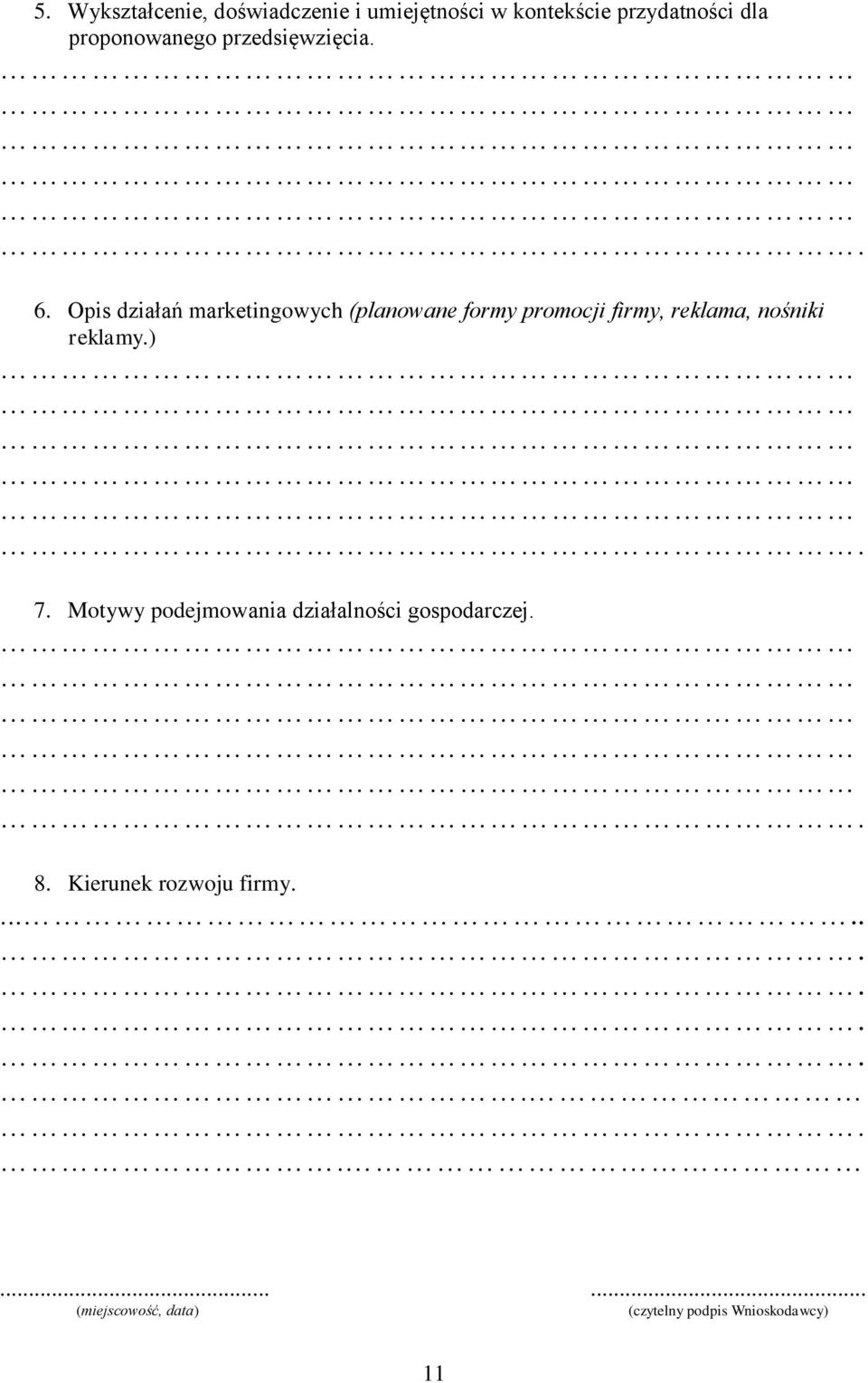 Opis działań marketingowych (planowane formy promocji firmy, reklama, nośniki reklamy.).
