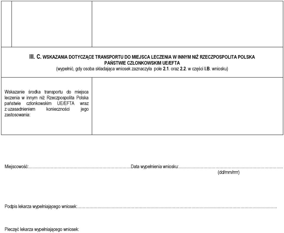 gdy osoba składająca wniosek zaznaczyła pole 2.1. oraz 2.2. w części I.B.