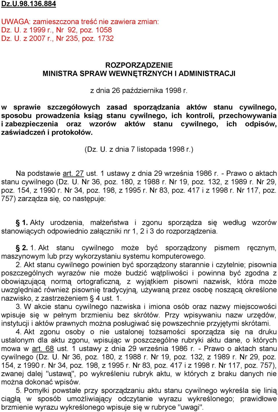 w sprawie szczegółowych zasad sporządzania aktów stanu cywilnego, sposobu prowadzenia ksiąg stanu cywilnego, ich kontroli, przechowywania i zabezpieczenia oraz wzorów aktów stanu cywilnego, ich