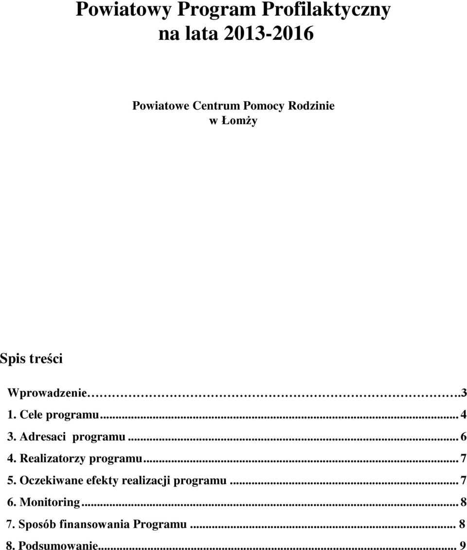 Adresaci programu... 6 4. Realizatorzy programu... 7 5.