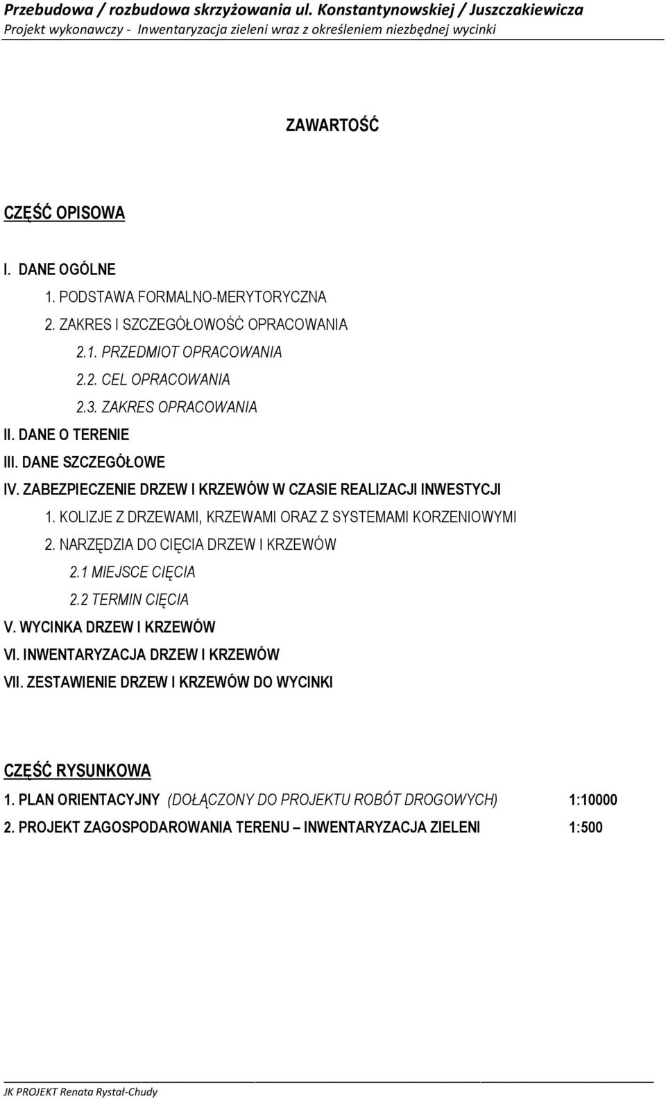 ZABEZPIECZENIE DRZEW I KRZEWÓW W CZASIE REALIZACJI INWESTYCJI 1. KOLIZJE Z DRZEWAMI, KRZEWAMI ORAZ Z SYSTEMAMI KORZENIOWYMI 2. NARZĘDZIA DO CIĘCIA DRZEW I KRZEWÓW 2.1 MIEJSCE CIĘCIA 2.