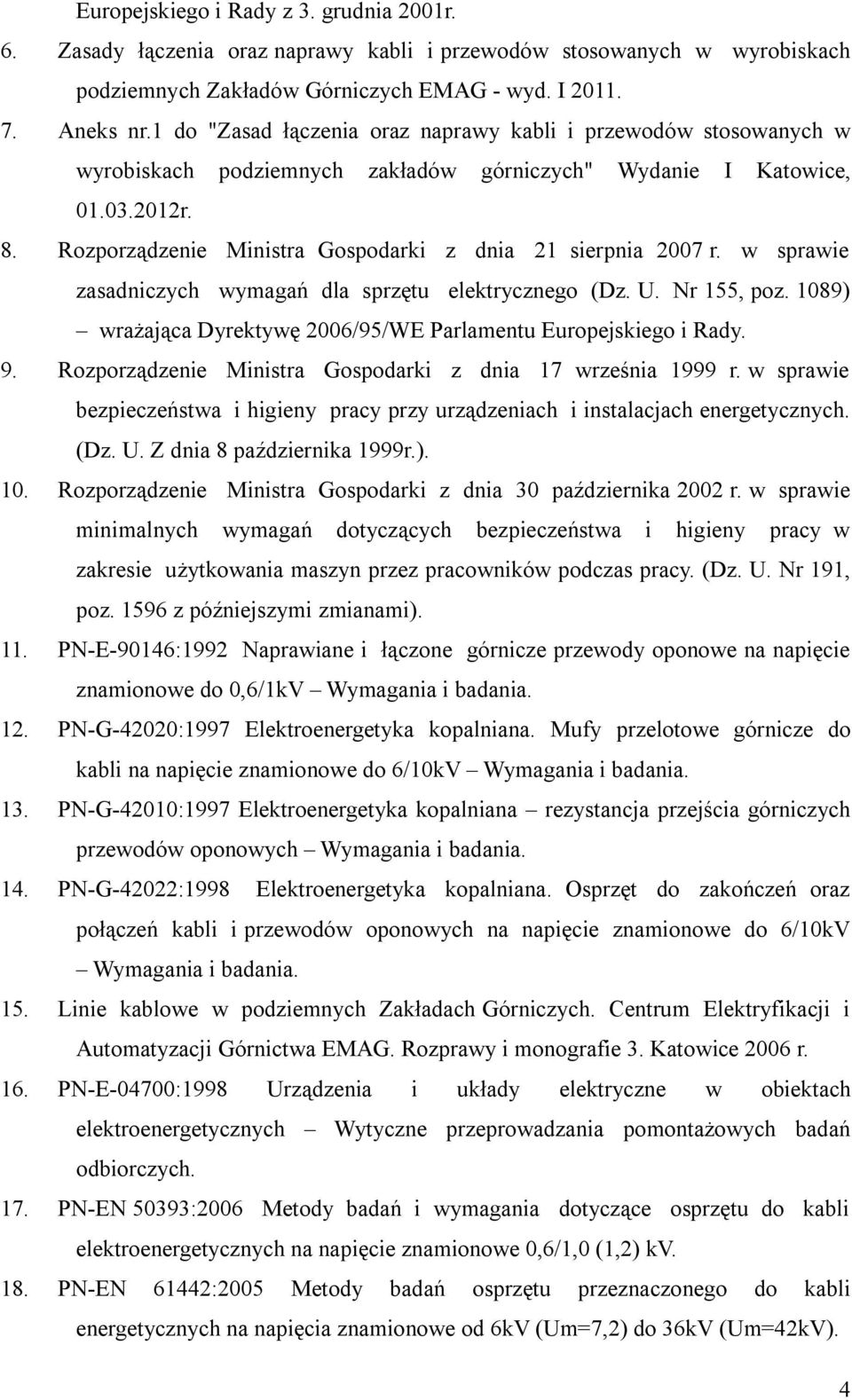 Rozporządzenie Ministra Gospodarki z dnia 21 sierpnia 2007 r. w sprawie zasadniczych wymagań dla sprzętu elektrycznego (Dz. U. Nr 155, poz.