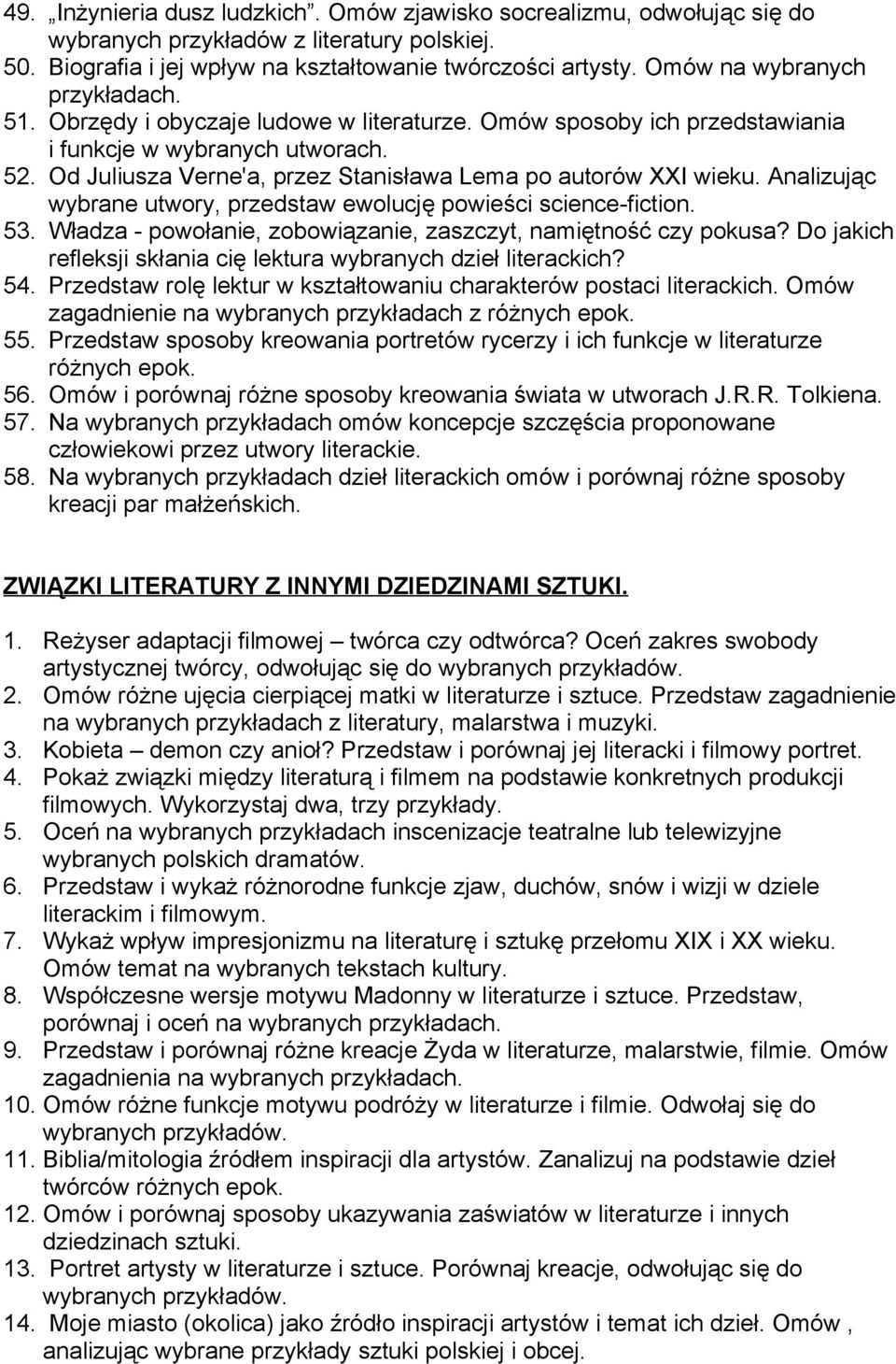 Analizując wybrane utwory, przedstaw ewolucję powieści science-fiction. 53. Władza - powołanie, zobowiązanie, zaszczyt, namiętność czy pokusa?