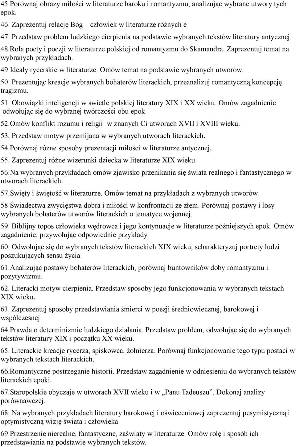 Zaprezentuj temat na wybranych 49 Ideały rycerskie w literaturze. Omów temat na podstawie wybranych utworów. 50.