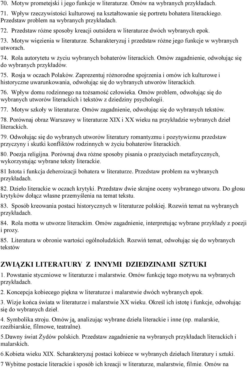 Rola autorytetu w życiu wybranych bohaterów literackich. Omów zagadnienie, odwołując się do wybranych przykładów. 75. Rosja w oczach Polaków.
