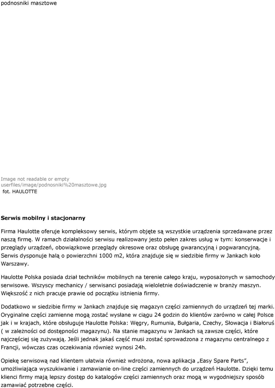 W ramach działalności serwisu realizowany jesto pełen zakres usług w tym: konserwacje i przeglądy urządzeń, obowiązkowe przeglądy okresowe oraz obsługę gwarancyjną i pogwarancyjną.