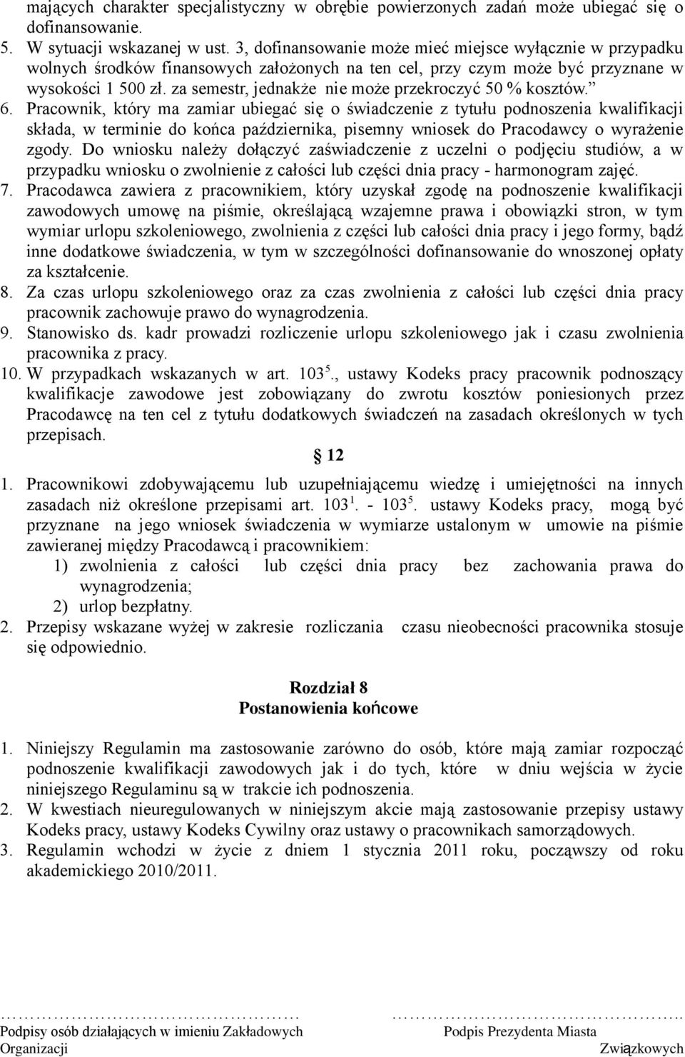 za semestr, jednakże nie może przekroczyć 50 % kosztów. 6.