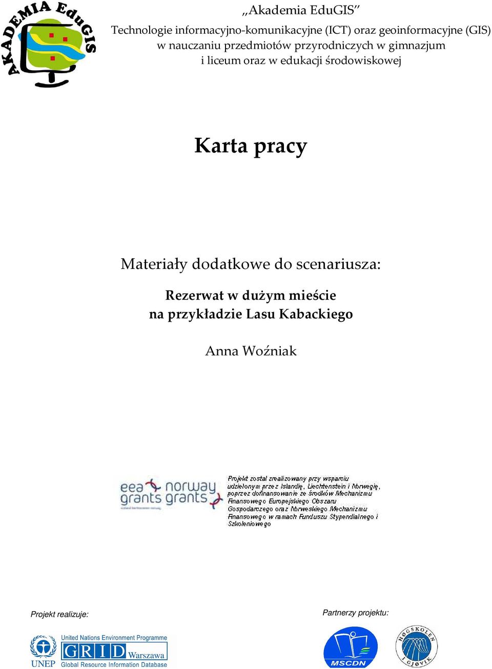 środowiskowej Karta pracy Materiały dodatkowe do scenariusza: Rezerwat w dużym