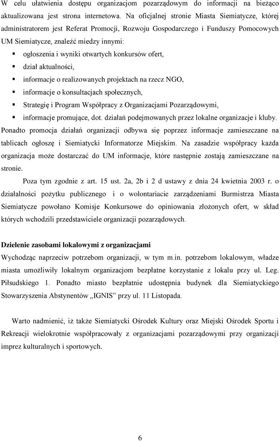 otwartych konkursów ofert, dział aktualności, informacje o realizowanych projektach na rzecz NGO, informacje o konsultacjach społecznych, Strategię i Program Współpracy z Organizacjami Pozarządowymi,