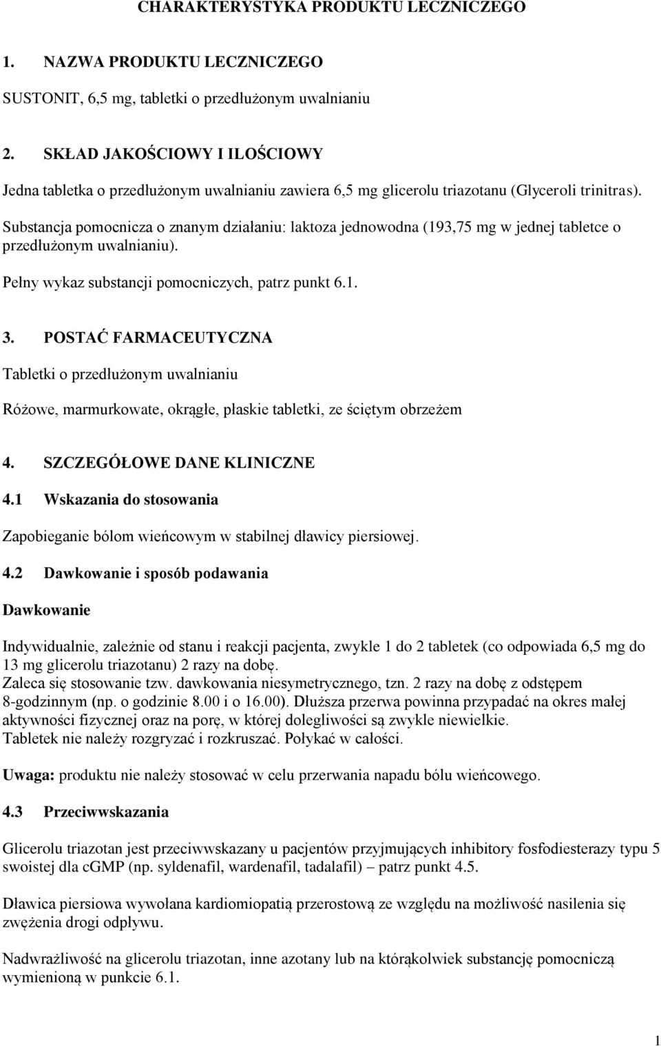 Substancja pomocnicza o znanym działaniu: laktoza jednowodna (193,75 mg w jednej tabletce o przedłużonym uwalnianiu). Pełny wykaz substancji pomocniczych, patrz punkt 6.1. 3.