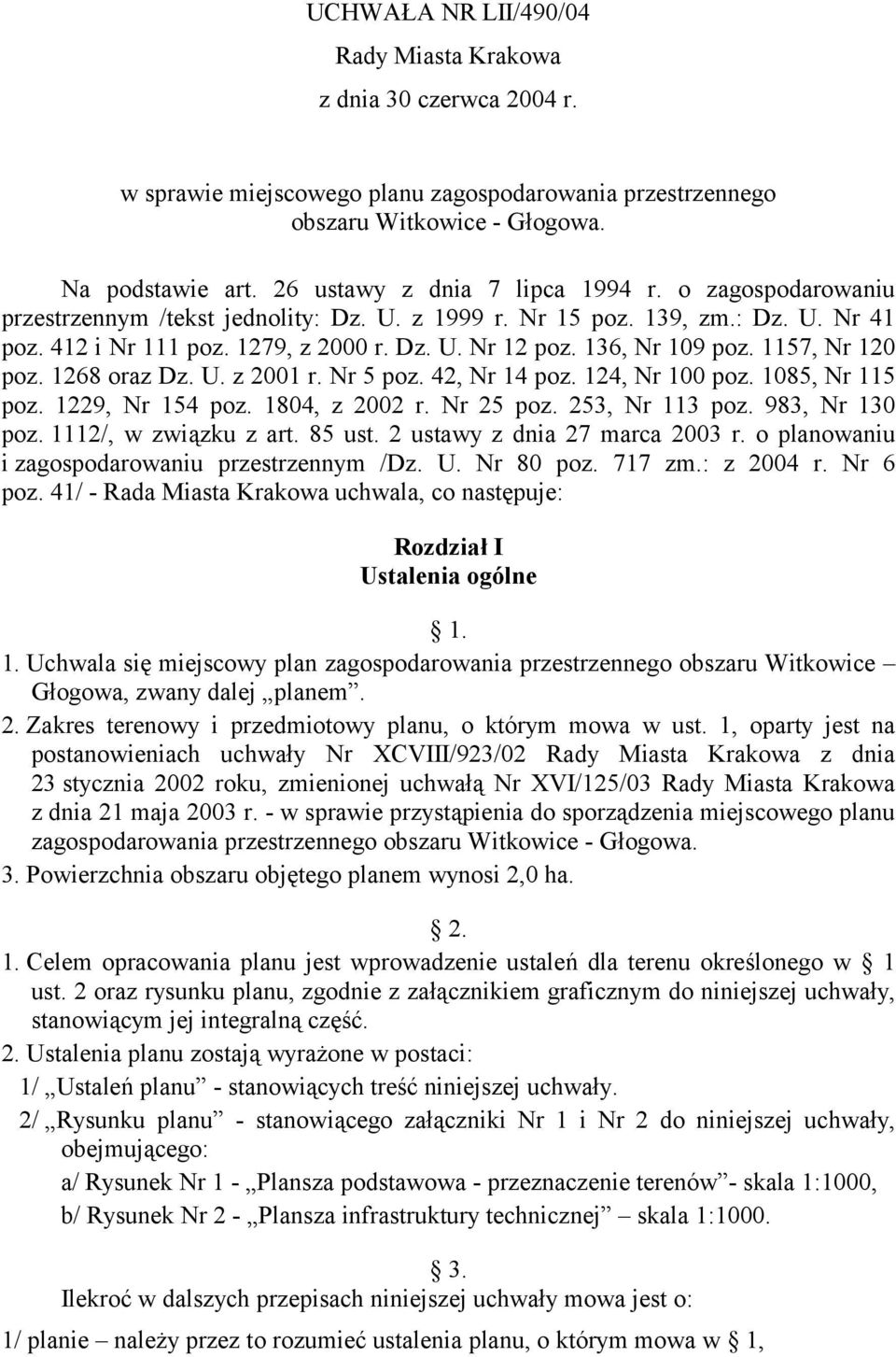 136, Nr 109 poz. 1157, Nr 120 poz. 1268 oraz Dz. U. z 2001 r. Nr 5 poz. 42, Nr 14 poz. 124, Nr 100 poz. 1085, Nr 115 poz. 1229, Nr 154 poz. 1804, z 2002 r. Nr 25 poz. 253, Nr 113 poz. 983, Nr 130 poz.