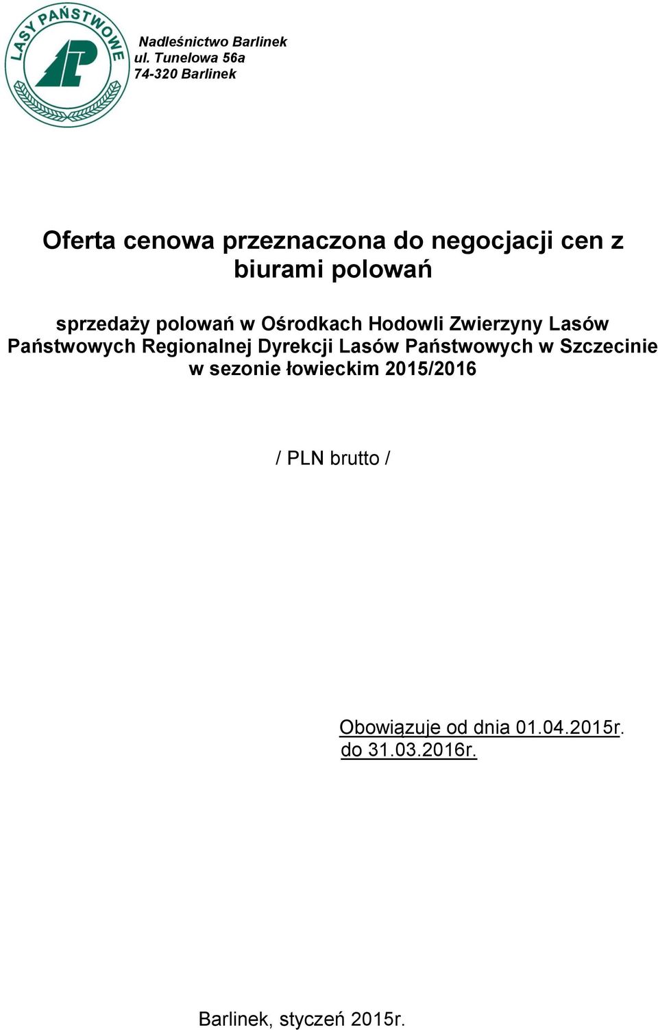 polowań sprzedaży polowań w Ośrodkach Hodowli Zwierzyny Lasów Państwowych Regionalnej