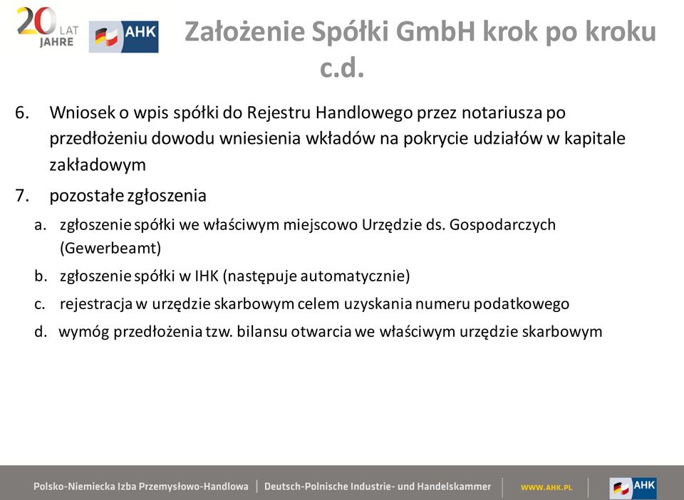 w kapitale zakładowym 7. pozostałe zgłoszenia a. zgłoszenie spółki we właściwym miejscowo Urzędzie ds.