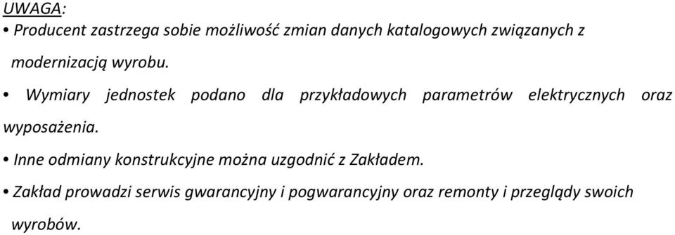 Wymiary jednostek podano dla przykładowych parametrów elektrycznych oraz