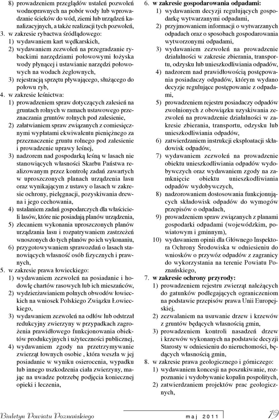 wodach eglownych, 3) rejestracj¹ sprzêtu p³ywaj¹cego, s³u ¹cego do po³owu ryb, 4.