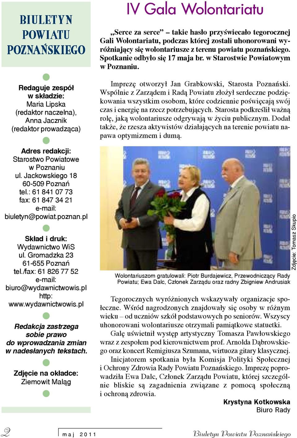 /fax: 61 826 77 52 e-mail: biuro@wydawnictwowis.pl http: www.wydawnictwowis.pl Redakcja zastrzega sobie prawo do wprowadzania zmian w nades³anych tekstach.